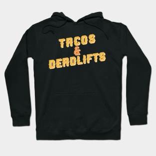 Tacos and deadlifts Hoodie